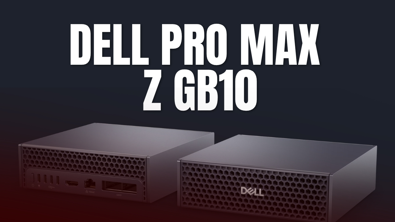Dell Pro Max z GB10 – Twoje lokalne AI na biurku